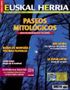 10 paseos mitol&oacute;gicos / Ars lignea. Alma de madera / Dossier. H&aacute;bitos culturales del siglo XXI / Ba&ntilde;os de monta&ntilde;a y piscinas fluviales / El Pa&iacute;s de latxa / Slow Food. Elogio de la lentitud / Eclipses, la sombras planetarias